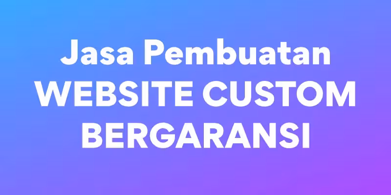 Jasa Website Custom Murah Bergaransi