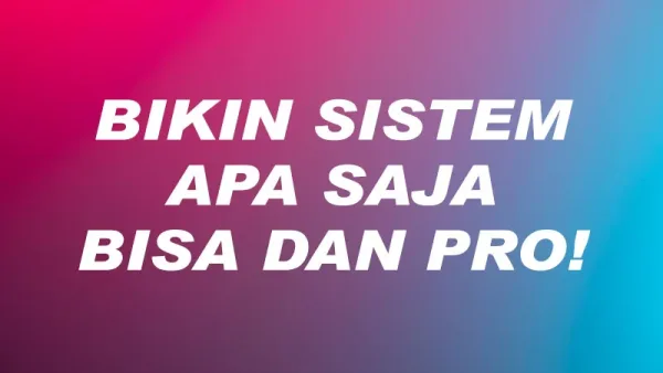 Jasa Sistem Apa Saja Bisa dan MURAH OKK